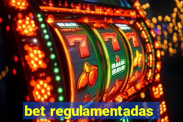 bet regulamentadas